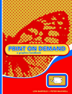 Print-On-Demand: A Graphics Handbook (Paperback)