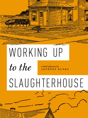 Working Up to the Slaughterhouse (Paperback)
