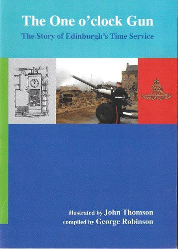 The One O'clock Gun: The Story of Edinburgh's Time Service (Paperback)