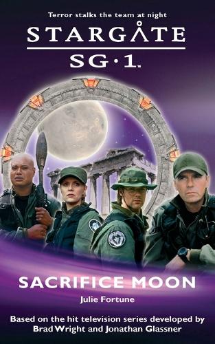 Stargate SG-1: Sacrifice Moon - Stargate SG-1 (Paperback)