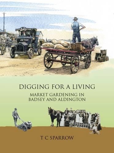 Digging for a Living: Market Gardening in Badsey and Aldington (Paperback)