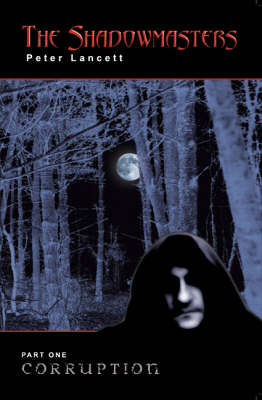 The Shadowmasters: Corruption Part 1 - Shadowmasters S. 1 (Paperback)