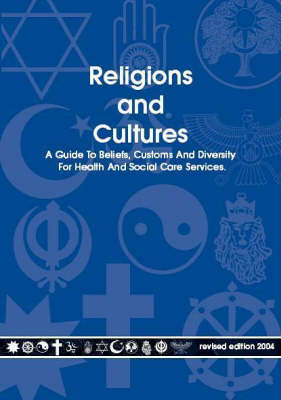 Religions and Cultures: A Guide to Beliefs, Customs and Diversity for Health and Social Care Services (Paperback)