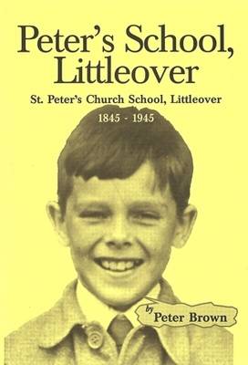 Peter's School,Littleover: St Peter's Church School,Littleover 1845-1945 (Paperback)