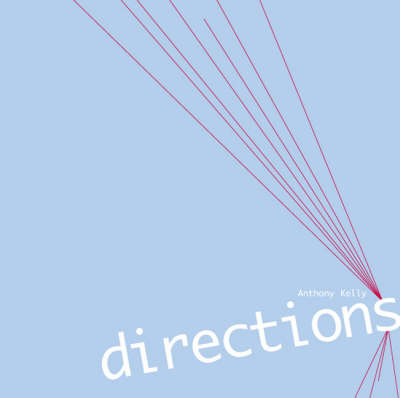 Anthony Kelly Directions (Paperback)