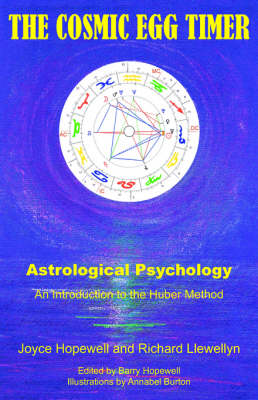 The Cosmic Egg Timer: Astrological Psychology - The Introduction to the Huber Method (Paperback)