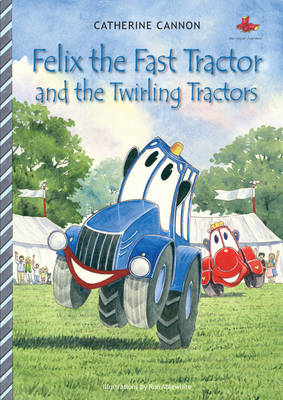 Felix the Fast Tractor and the Twirling Tractors - Felix the Fast Tractor S. No. 4 (Paperback)
