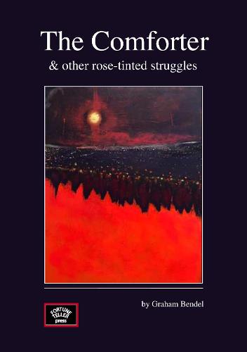 The Comforter: & other rose-tinted struggles (Paperback)