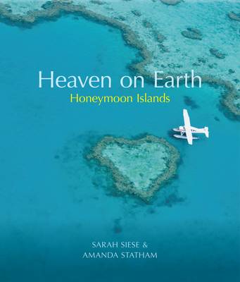 Heaven on Earth Honeymoon Islands - Heaven on Earth (Hardback)