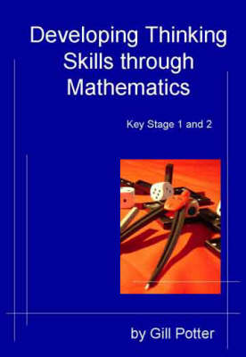 Developing Thinking Skills Through Mathematics: Key Stage 1 and 2 (Spiral bound)