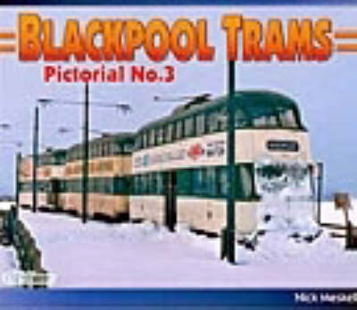 Blackpool Trams Pictorial: No. 3: Blackpool Trams Past and Present (Paperback)