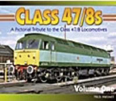 Class 47/8s: No. 1: A Pictorial Tribute to the Class 47/8 Locomotives (Paperback)