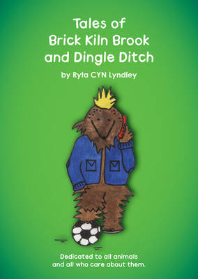 Tales of Brick Kiln Brook & Dingle Ditch (Paperback)