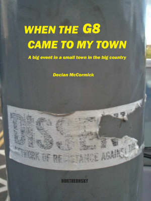 When the G8 Came to My Town: A Big Event in a Small Town in the Big Country (Paperback)