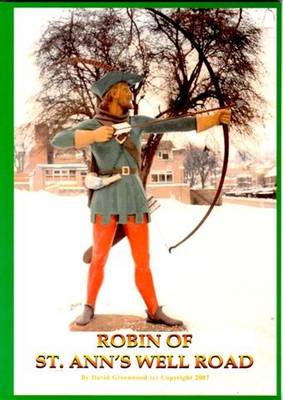 Robin of St. Ann's Well Road: The Origins of Robin Hood (Paperback)