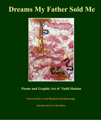 Dreams My Father Sold Me: Poems and Graphic Art of Nabil Shaban (Paperback)