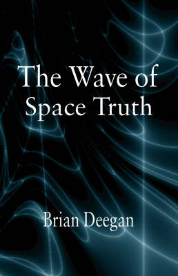 The Wave of Space Truth (Paperback)