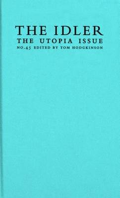 The Idler: Utopia Issue v. 45 (Hardback)