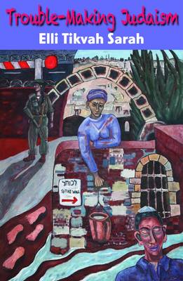 Trouble-making Judaism (Paperback)
