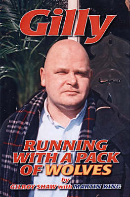 Gilly: Running with a Pack of Wolves (Paperback)