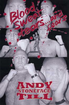 Blood, Sweat, Tears and Fears (Hardback)