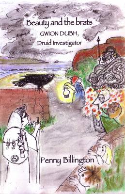 Beauty and the Brats: No. 2: A Gwion Dubh, Druid Investigator, Mystery (Paperback)