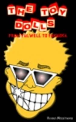 "The Toy Dolls": From Fulwell to Fukuoka (Paperback)