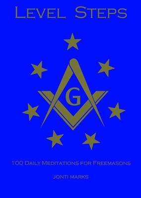 Level Steps: 100 Daily Meditations for Freemasons (Paperback)