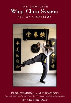 The Complete Wing Chun System: Art of a Warrior (Paperback)