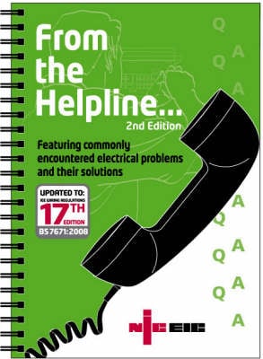 From the Helpline - Featuring 50 Commonly Encountered Electrical Problems and Their Solutions: Updated to IEE Wiring Regulations 17th Edition, BS 7671: 2008 (Spiral bound)