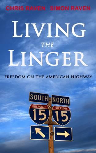 Living the Linger: Freedom on the American Highway (Paperback)