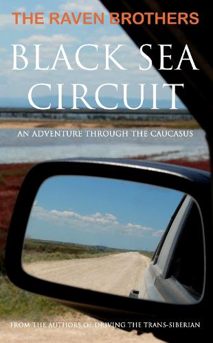 Black Sea Circuit: An Adventure Through the Caucasus (Paperback)