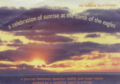 A Celebration of Sunrise at the Tomb of the Eagles (Paperback)
