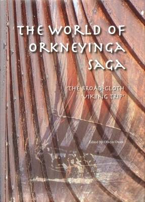 The World of the Orkneyinga Saga: The Broad-cloth Viking Trip (Hardback)