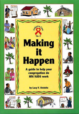 Making it Happen: A Guide to Help Your Congregation Do HIV/AIDS Work - Called to Care no. 2 (Paperback)