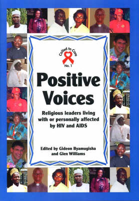 Positive Voices: Religious Leaders Living with or Personally Affected by HIV and AIDS - Called to Care no. 1 (Paperback)