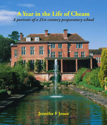 A Year in the Life of Cheam: A Portrait of a 21st Century Preparatory School (Hardback)