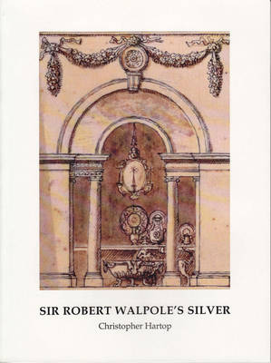 Sir Robert Walpole's Silver (Paperback)
