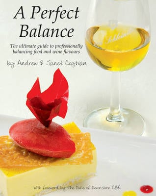 A Perfect Balance: The Ultimate Guide for Professionally Balancing Food and Wine Flavours (Paperback)