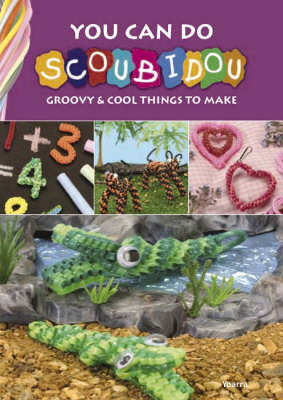 You Can Do Scoubidou: Groovy & Cool Things to Make (Paperback)