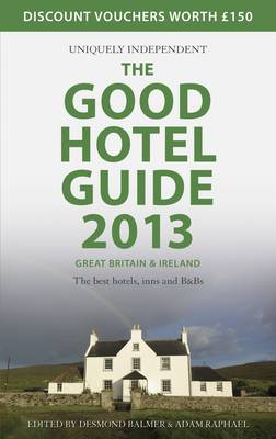 The Good Hotel Guide Great Britain & Ireland 2013: The Best Hotels, Inns, and B&Bs (Paperback)