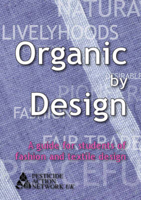 Organic by Design: A Guide for Students of Fashion and Textile Design (Paperback)