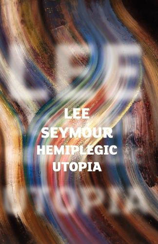 Hemiplegic Utopia: Manc Style - Living with Hemiplegia (Paperback)
