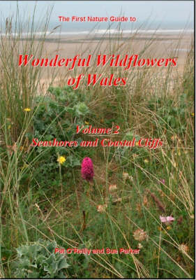Wonderful Wildflowers of Wales: Seashores and Coastal Cliffs v. 2 (Paperback)