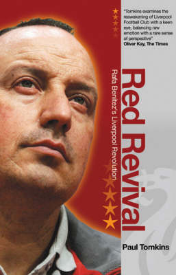 Red Revival: Rafa Benitez's Liverpool Revolution (Paperback)