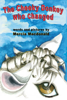 The Cheeky Donkey Who Changed (Paperback)