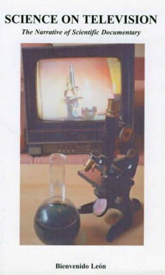 Science on Television: The Narrative of Scientific Documentary - Science and Philosophy in Translation Series No. 1 (Paperback)