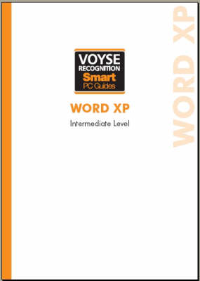 Microsoft Word XP Intermediate - Voyse Recognition Smart PC Guides (Spiral bound)