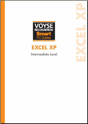 Microsoft Excel XP Intermediate - Voyse Recognition Smart PC Guides (Spiral bound)