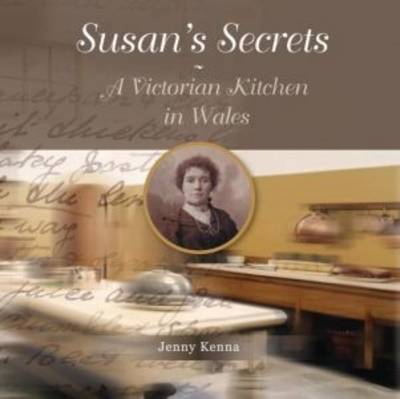 Susan's Secrets A Victorian Kitchen in Wales (Paperback)